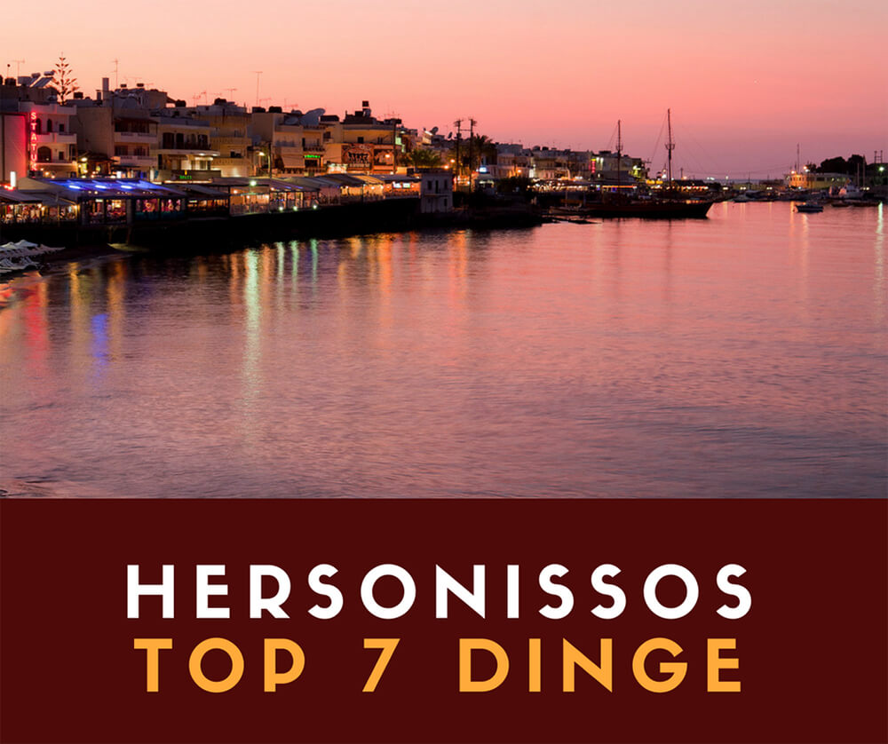 hersonissos kreta top 7 dinge