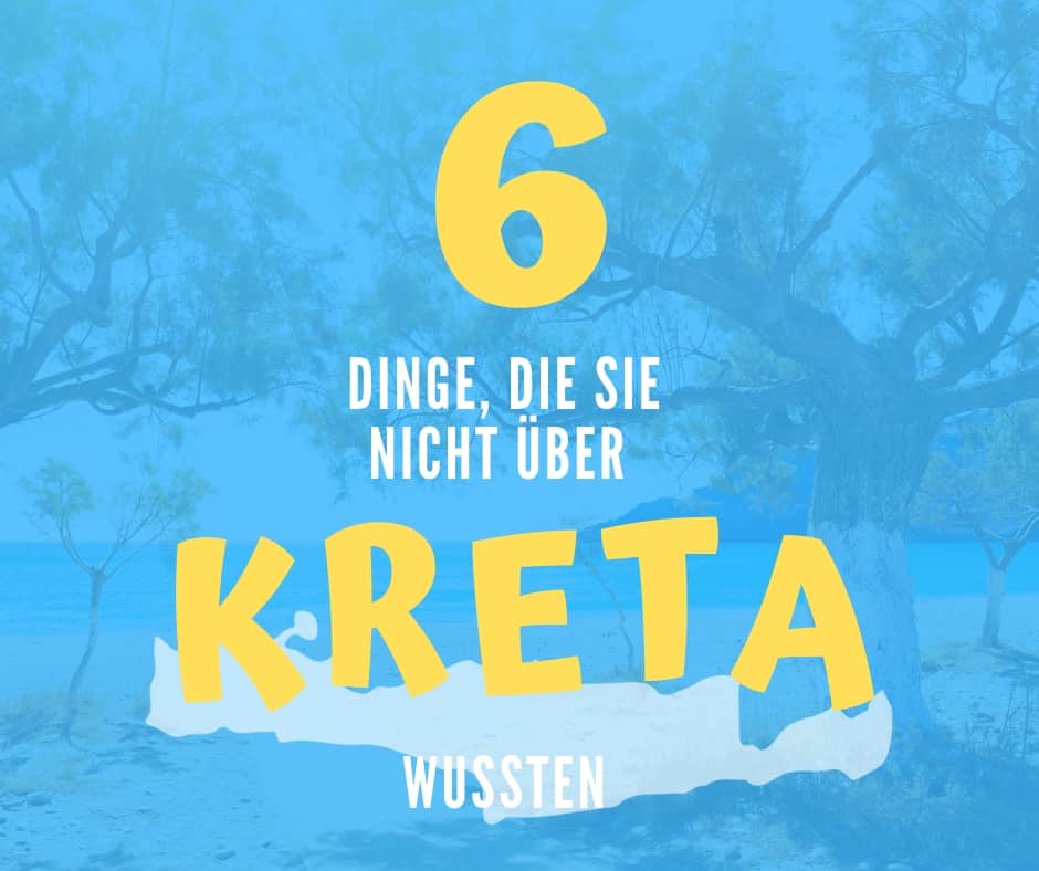 6 Dinge, die Sie nicht über Kreta wussten