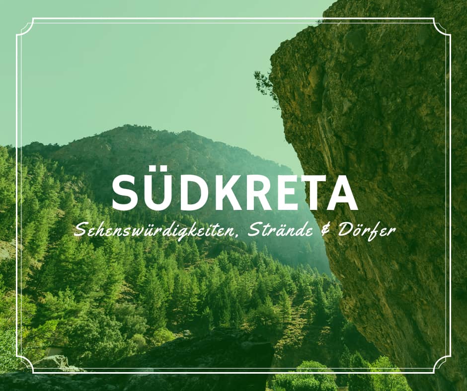 Südkreta - Sehenswürdigkeiten, Strände, Dörfer