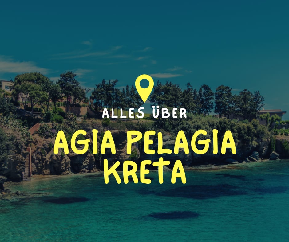 Alles über Agia Pelagia Kreta