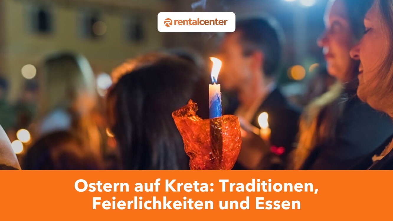 Ostern auf Kreta: Traditionen, Feierlichkeiten und Speisen eines griechischen Osterfestes
