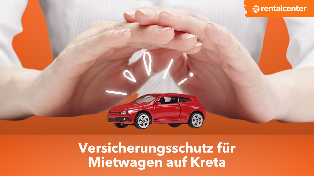 Versicherungsschutz für Mietwagen auf Kreta